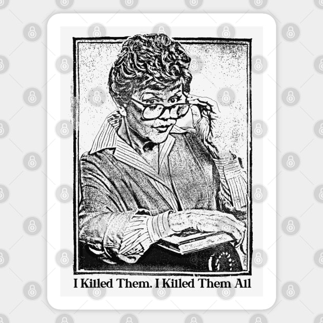 I Killed Them. I Killed Them All // Murder She Wrote! Magnet by DankFutura